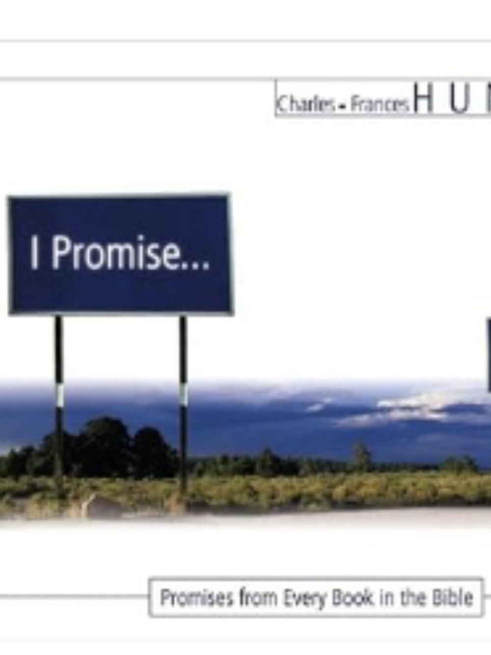 I Promise-- Love, God by Charles Hunter (Author), Frances Gardner Hunter (Author